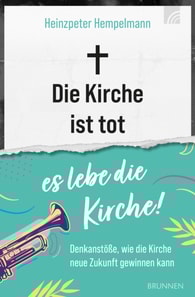 Die Kirche ist tot - es lebe die Kirche