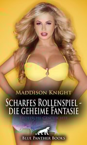 Scharfes Rollenspiel - die geheime Fantasie | Erotische Geschichte
