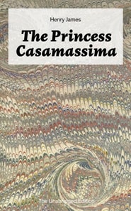Princess Casamassima (The Unabridged Edition)