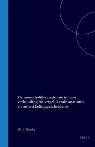 De menschelijke anatomie in hare verhouding tot vergelijkende anatomie en ontwikkelingsgeschiedenis