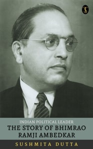 Story Of Bhimrao Ramji Ambedkar: Indian Political Leader