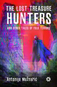Lost Treasure Hunters and Other Tales of Folk Terrors