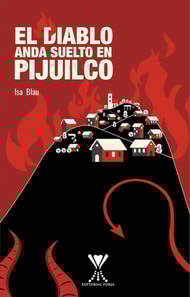 El diablo anda suelto en Pijuilco