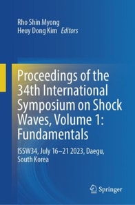 Proceedings of the 34th International Symposium on Shock Waves, Volume 1: Fundamentals