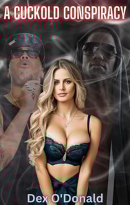 Cuckold Conspiracy: Interracial Dark Romance (The Sissy Cuck Chronicles Ep. 4)