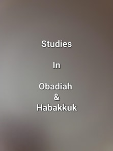 Studies In Obadiah & Habakkuk