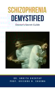Schizophrenia Demystified: Doctor's Secret Guide