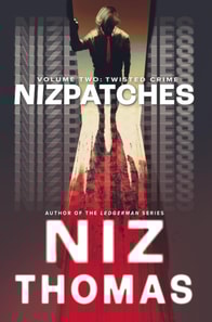 Nizpatches Volume Two: Twisted Crime