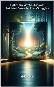 Light Through the Shadows: Scriptural Solace for Life's Struggles