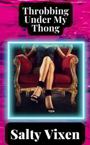 Throbbing Under My Thong