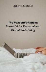 Peaceful Mindset: Essential for Personal and Global Well-being
