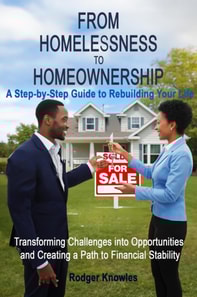 From Homelessness to Homeownership A Step-by-Step Guide to Rebuilding Your Life