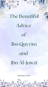 Beautiful Advice of Ibn Qayyim and Ibn Al-Jawzi