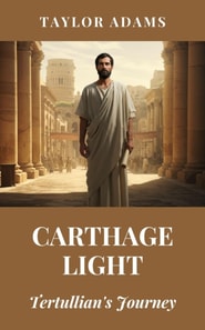 Carthage Light: Tertullian's Journey
