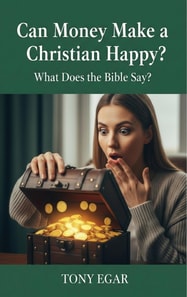 Can Money make a Christian Happy: What does the Bible say?