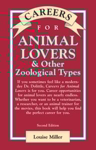 Careers for Animal Lovers & Other Zoological Types