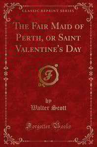 Fair Maid of Perth, or Saint Valentine's Day