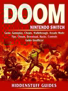Doom Nintendo Switch Game, Gameplay, Cheats, Walkthrough, Arcade Mode, Tips, Cheats, Download, Hacks, Controls, Guide Unofficial