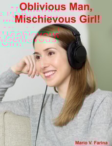 Oblivious Man, Mischievous Girl!