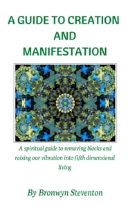 Guide to Creation and Manifestation