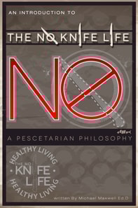 Introduction to The No Knife Life: A Pescetarian Philosophy
