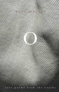 O: Love Poems from the Ozarks