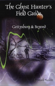 Ghost Hunter's Field Guide: Gettysburg & Beyond