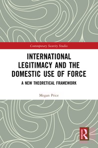 International Legitimacy and the Domestic Use of Force