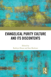 Evangelical Purity Culture and Its Discontents