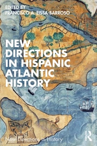 New Directions in Hispanic Atlantic History