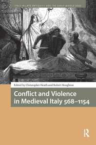 Conflict and Violence in Medieval Italy 568-1154