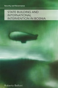 State Building and International Intervention in Bosnia