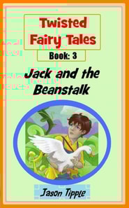 Twisted Fairy Tales 3: Jack and the Beanstalk