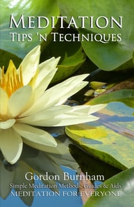 Meditation Tips 'n Techniques: Simple Meditation Methods, Aids & Guides