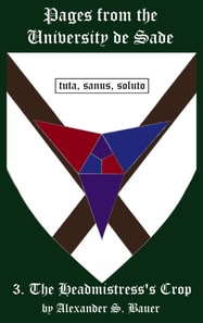 Pages from the University de Sade: Episode 3 - The Headmistress's Crop