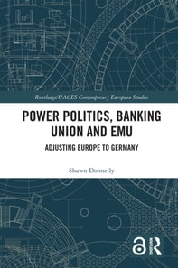 Power Politics, Banking Union and EMU