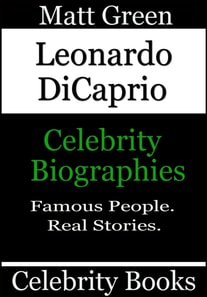 Leonardo DiCaprio: Celebrity Biographies