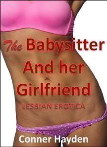 Lesbian Erotica: The Babysitter and her Girlfriend
