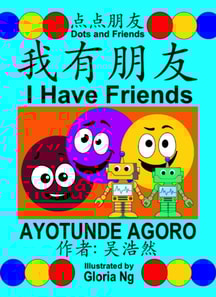 I Have Friends: A Bilingual Chinese-English Simplified Edition Book about Friendship