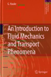 Introduction to Fluid Mechanics and Transport Phenomena