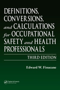 Definitions, Conversions, and Calculations for Occupational Safety and Health Professionals