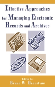 Effective Approaches for Managing Electronic Records and Archives