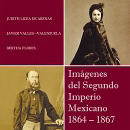 Imágenes Del Segundo Imperio Mexicano 1864 – 1867