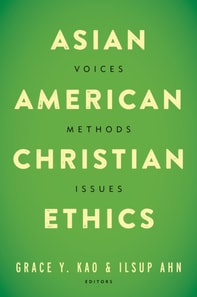 Asian American Christian Ethics