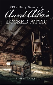 (The Dirty Secrets In) Aunt Alba'S Locked Attic