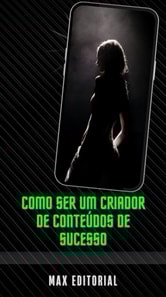 Como Ser um Criador de Conteúdos de Sucesso
