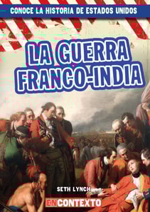 La guerra franco-india (The French and Indian War)
