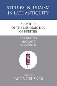 History of the Mishnaic Law of Purities, Part 13