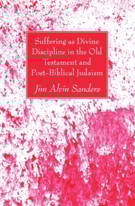 Suffering as Divine Discipline in the Old Testament and Post-Biblical Judaism