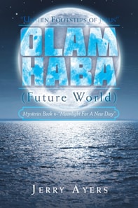 Olam Haba (Future World) Mysteries Book 8-&quote;Moonlight for a New Day&quote;